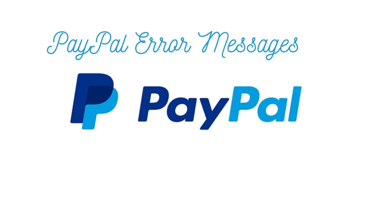 Common PayPal Error Messages You May Encounter